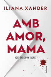 Amb amor, mama, Iliana Xander - COLUMNA EDICIONS