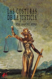 Las costuras de la justicia, José Manuel Aspas - EDITORIAL ADARVE
