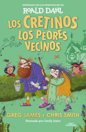Alfaguara LOS CRETINOS: LOS PEORES VECINOS, Roald Dahl
