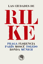 Las ciudades de Rilke, Rainer Maria Rilke - RESIDENCIA DE ESTUDIANTES