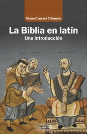 La Biblia en latín, Alvaro Cancela Cilleruelo - Guillermo Escolar