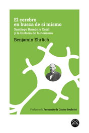El cerebro en busca de sí mismo, Benjamin Ehrlich - LADERA NORTE