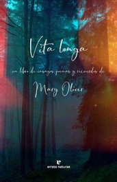 Vita longa, Mary Oliver - ERRATA NATURAE