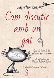 Com discutir amb un gat, Jay Heinrichs - EDITORIAL SIDILLA