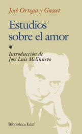 EDAF EDITORIAL, ESTUDIOS SOBRE EL AMOR, Jose Ortega Y Gasset