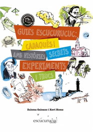 ESCUCURUCUC, Guies Cadaqués: histories secrets experiments trucs