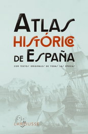 LAROUSSE, Atlas Histórico de España - Larousse Editorial