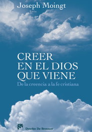 Creer en el dios que viene, Joseph Moingt - DESCLEE DE BROUWER