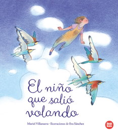 BINDI BOOKS, El niño que salió volando - Muriel Villanueva Perarnau