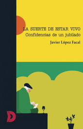 La suerte de estar vivo, Javier López Facal - DIFUNDIA