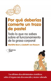 Por qué deberías comerte un trozo de pastel, Mariëtte Boon - PLATAFORMA EDITORIAL