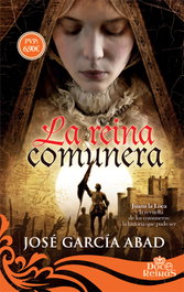 LA REINA COMUNERA, José García Abad - LA ESFERA DE LOS LIBROS