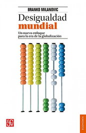 FONDO CULTURA ECONOMICA (FCE) Desigualdad Mundial, Branko Milanovic - 2018