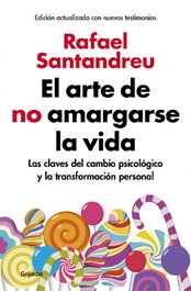 GRIJALBO El arte de no amargarse la vida (Ed. ampliada y actualizada), Rafael Santandreu