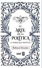 El arte de la política, Baltasar Gracián Morales - EDAF EDITORIAL