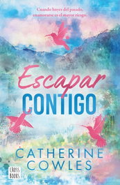 Escapar contigo, Catherine Cowles - CROSSBOOKS