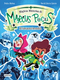 DESTINO INFANTIL, Marcus Pocus. Mágicos misterios 2. El fantasma bromista - Pedro Mañas y David Sierra