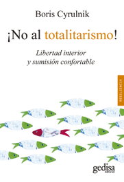 ¡No al totalitarismo!, Boris Cyrulnik - GEDISA EDITORIAL