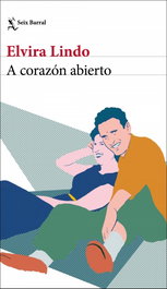 A corazón abierto, Elvira Lindo - SEIX BARRAL EDICIONES