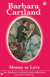 MONEY OR LOVE, Barbara Cartland - BARBARA CARTLAND.COM (IBD)