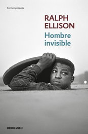 EL HOMBRE INVISIBLE, RALPH ELLISON - DEBOLSILLO