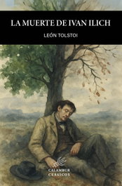 La muerte de Ivan Ilich, Lev Tolstoj - CALAMBUR