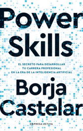 Power Skills, Borja Castelar - EMPRESA ACTIVA