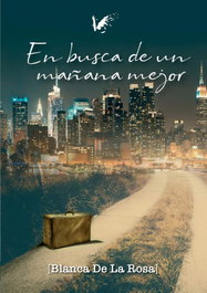 En busca de un mañana mejor, Blanca De La Rosa - ANGELS FORTUNE