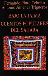 Bajo la Jaima. Cuentos populares del Sáhara, Pinto Cebrian, F. y Jiménez Trigueros, A. - MIRAGUANO