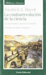 Contrarrevolucion De La Ciencia, Friedrich Hayek - UNION EDITORIAL