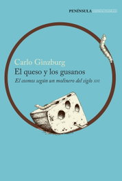 El queso y los gusanos, Carlo Ginzburg - PENINSULA