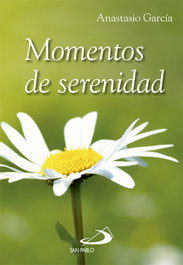 Momentos de serenidad, Anastasio García Martín - SAN PABLO EDITORIAL