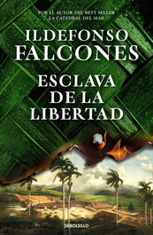 Esclava de la libertad, Ildefonso Falcones - DEBOLSILLO
