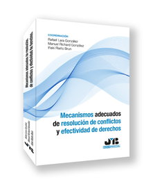 Mecanismos adecuados de resolución de conflictos y efectividad de derechos, Rafael Lara Gonzalez; Manuel Richard Gonzalez; Iñaki Riaño Brun - BOSCH TEXT