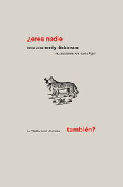 ¿Eres nadie también?, Emily Dickinson/ Carlos Pujol Jaumandreu - COMARES