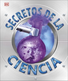Secretos de la ciencia, AA.VV - DORLING KINDERSLEY (DK)