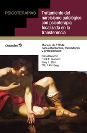 Tratamiento del narcisismo patológico con psicoterapia focalizada en la transferencia, Diana Diamond - OCTAEDRO EDICIONES