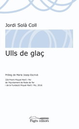 Ulls de glaç, Jordi Solà Coll - PAGES EDITORS