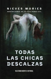 Todas las chicas descalzas, Nieves Mories - DILATANDO MENTES EDITORIAL