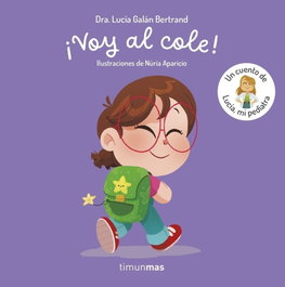 TIMUN MAS, ¡Voy al cole! Un cuento de Lucía, mi pediatra