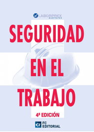 FUNDACION CONFEMETAL, Seguridad En El Trabajo (4ª Ed.2015)