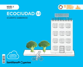SANTILLANA, NIVEL 1 LA ECOCIUDAD 3.0 CUANTO ED24