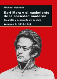 AKAL, Karl Marx y el nacimiento de la sociedad moderna I, Michael Heinrich - AKAL