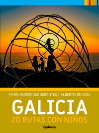 Galicia, 20 rutas con niños, María Rodríguez, Alberto de Dios - CYDONIA EDICIONES, S.L.