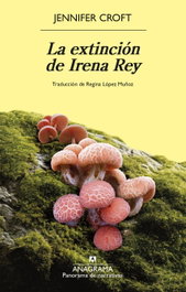 La extinción de Irena Rey, Jennifer Croft - ANAGRAMA