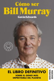 Cómo ser Bill Murray, Gavin Edwards - Blackie Books