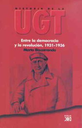 SIGLO XXI EDITORES, La UGT entre la democracia y la revolución, Marta Bizcarrondo - SIGLO XXI EDITORES