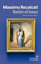Retén el beso, Massimo Recalcati - ANAGRAMA