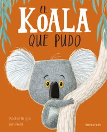 El koala que pudo, Rachel Bright - EDELVIVES