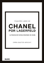 Pequeño libro de Chanel por Lagerfeld, Emma Baxter-Wright - BLUME